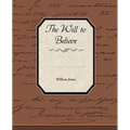 The Will to Believe - Paperback