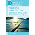 15-Minute Focus: Behavior Interventions: Strategies for Educators, Counselors, and Parents: Brief Counseling Techniques That Work - Paperback