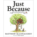 Just Because - Hardcover