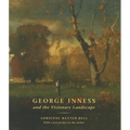 George Inness and the Visionary Landscape - Hardcover