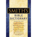 Smith's Bible Dictionary: More Than 6,000 Detailed Definitions, Articles, and Illustrations - Hardcover