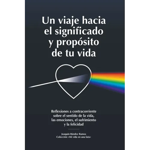 Un viaje hacia el significado y propósito de tu vida - Paperback
