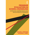 Program Evaluation in School Counseling: Improving Comprehensive and Developmental Programs - Paperback
