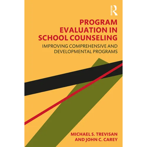 Program Evaluation in School Counseling: Improving Comprehensive and Developmental Programs - Paperback