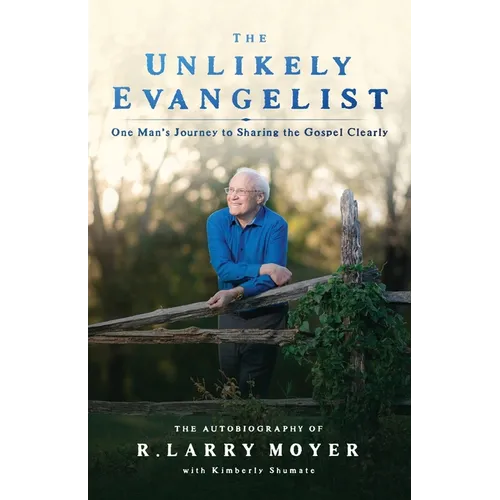 The Unlikely Evangelist: One Man's Journey to Sharing the Gospel Clearly. - Paperback