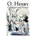 Cabbages and Kings by O. Henry, Fiction, Literary, Classics, Short Stories - Hardcover
