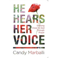 He Hears Her Voice: Growing Closer to God Through Prayer - Hardcover