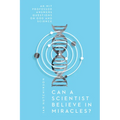 Can a Scientist Believe in Miracles?: An MIT Professor Answers Questions on God and Science - Paperback