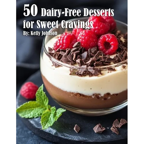 50 Dairy-Free Desserts for Sweet Cravings - Paperback