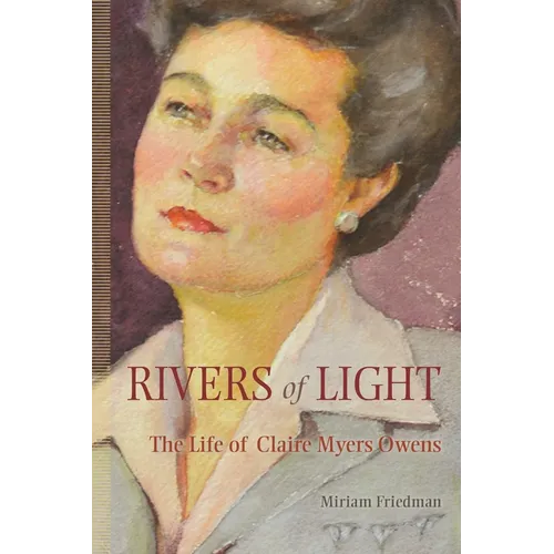 Rivers of Light: The Life of Claire Myers Owens - Paperback