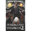 Demon Card Enforcer 2: A Deck-Building LitRPG - Paperback