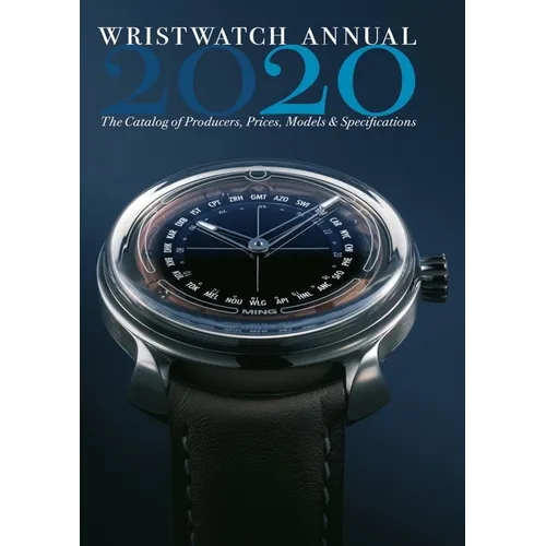 Wristwatch Annual 2020: The Catalog of Producers, Prices, Models, and Specifications - Paperback