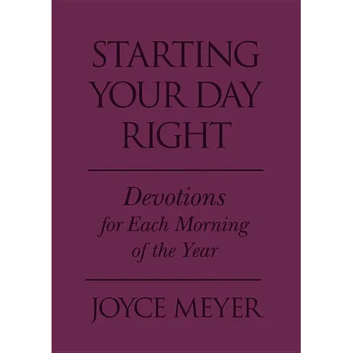 Starting Your Day Right: Devotions for Each Morning of the Year - Leather