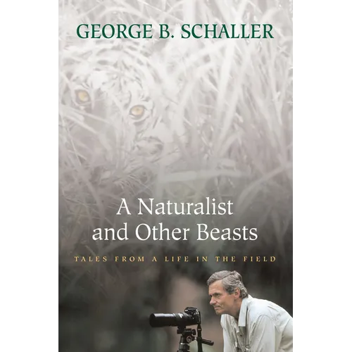 A Naturalist and Other Beasts: Tales from a Life in the Field - Paperback