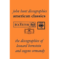 American Classics: The Discographies of Leonard Bernstein and Eugene Ormandy. [2009]. - Paperback