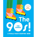 The 90s! for Babies!: A Totally Rad Counting Book - Board Book