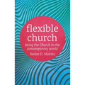 Flexible Church: Being the Church in the Contemporary World - Paperback