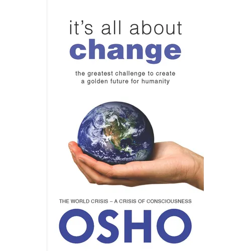 It's All about Change: The Greatest Challenge to Create a Golden Future for Humanity - Paperback