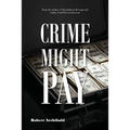 Crime Might Pay - Paperback
