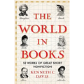 The World in Books: 52 Works of Great Short Nonfiction - Hardcover