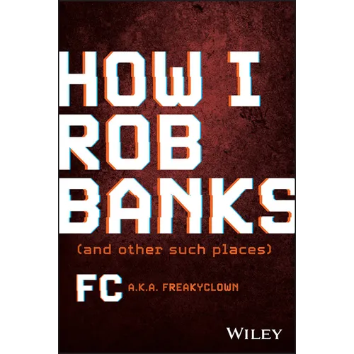 How I Rob Banks: And Other Such Places - Hardcover