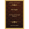 War Eagles: The Story Of The Eagle Squadron - Paperback