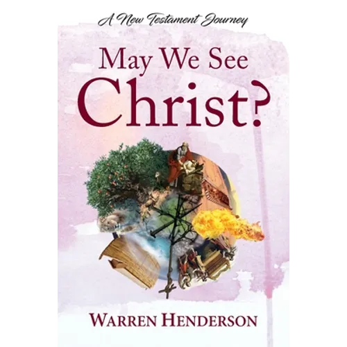 May We See Christ? - A New Testament Journey - Paperback