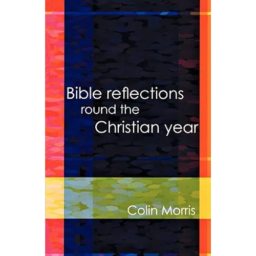 Bible Reflections Round the Christia - Paperback