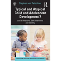 Typical and Atypical Child and Adolescent Development 7 Social Relations, Self-Awareness and Identity - Paperback