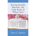 Staying Joyfully Married...My Little Book of "What-Nots"... - Paperback