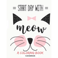 Start Day with: Cute! Cute! Cute! Adorable cat coloring book for kids - Paperback