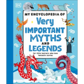 My Encyclopedia of Very Important Myths and Legends: For Little Learners Who Love Fantastic Stories - Hardcover