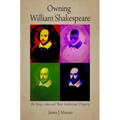 Owning William Shakespeare: The King's Men and Their Intellectual Property - Paperback