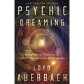 Psychic Dreaming: Dreamworking, Reincarnation, Out-Of-Body Experiences & Clairvoyance - Paperback