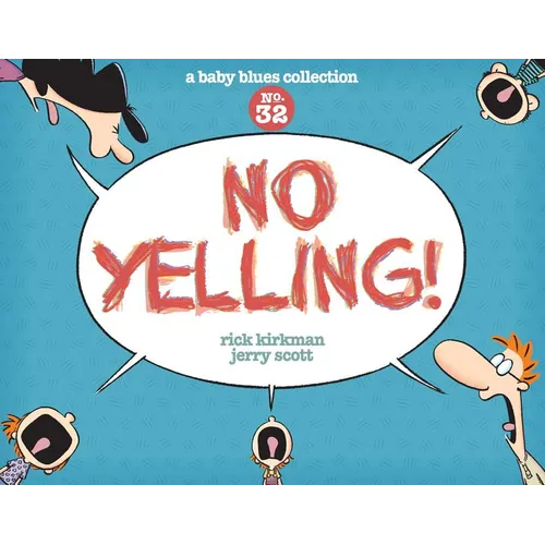 No Yelling!: A Baby Blues Collection Volume 39 - Paperback