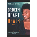 A Broken Heart Heals - Paperback