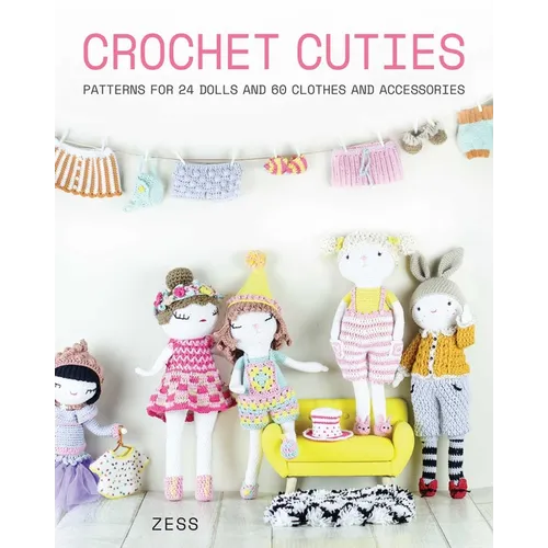 Crochet Cuties: Patterns for 24 Dolls and 60 Clothes and Accessories - Paperback