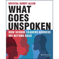 What Goes Unspoken: How School Leaders Address Dei Beyond Race - Paperback