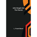 John Dough and the Cherub - Paperback