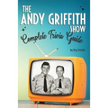 The Andy Griffith Show Complete Trivia Guide: Trivia, Quotes & Little Know Facts - Paperback