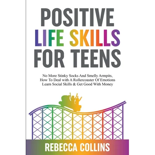 Positive Life Skills For Teens - Paperback