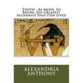 Thoth - As Above, So Below, The Greatest Alchemist That Ever Lived - Paperback