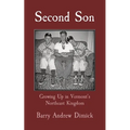 Second Son: Growing Up in Vermont's Northeast Kingdom - Paperback