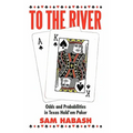 To the River: Odds and Probabilities in Texas Hold'em Poker - Paperback