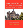 Interpretive Trends in Christian Revitalization for the Early Twenty First Century - Paperback