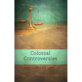 Colossal Controversies - Paperback