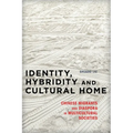 Identity, Hybridity and Cultural Home: Chinese Migrants and Diaspora in Multicultural Societies - Paperback
