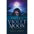 Under A Violet Moon - Hardcover