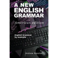A New English Grammar - American edition: English grammar by example - Paperback