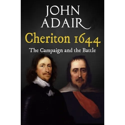 Cheriton 1644: The Campaign and the Battle - Paperback